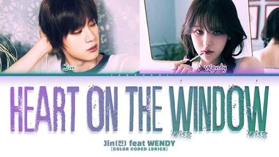 آهنگ Heart On The Window جین (Jin) بی تی اس (BTS) و وندی (Wendy) رد ولوت (Red Velvet)