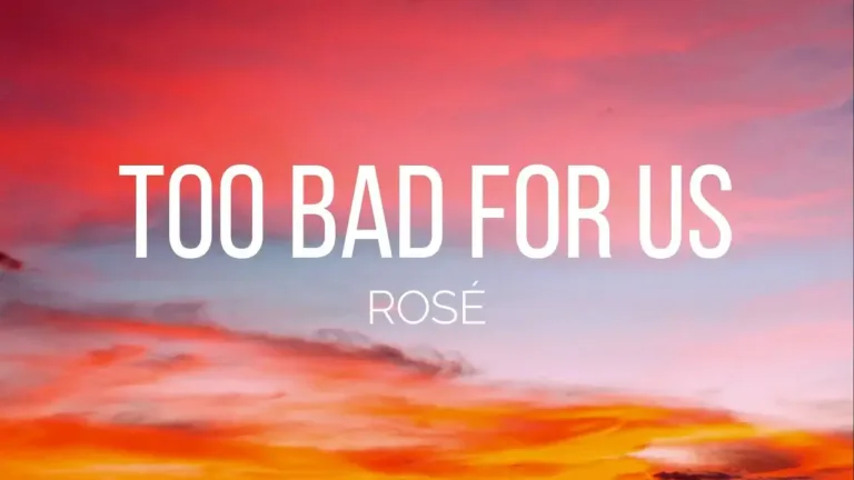 آهنگ Too Bad For Us رزی (Rose) بلک پینک (Black Pink)